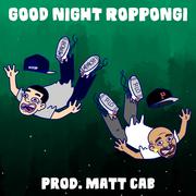 GOOD NIGHT ROPPONGI (feat. P-Lo)