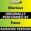 Glorious (Karaoke Version) [Originally Performed By Foxes]