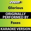 Glorious (Karaoke Version) [Originally Performed By Foxes]专辑