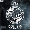 D.Y.E - Roll Up