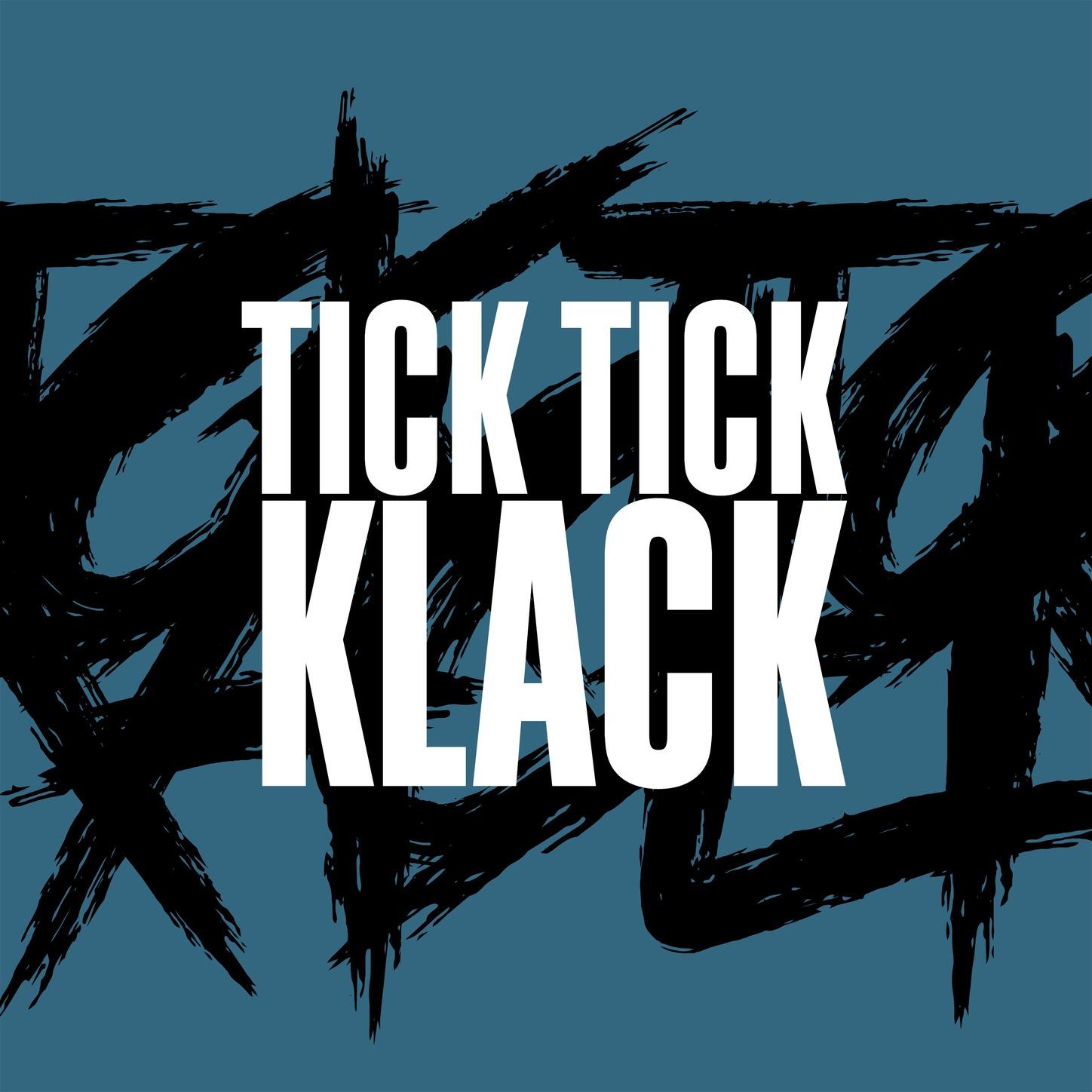 Tick Tick Klack