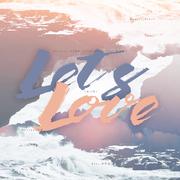 相爱吧 - Let's Love