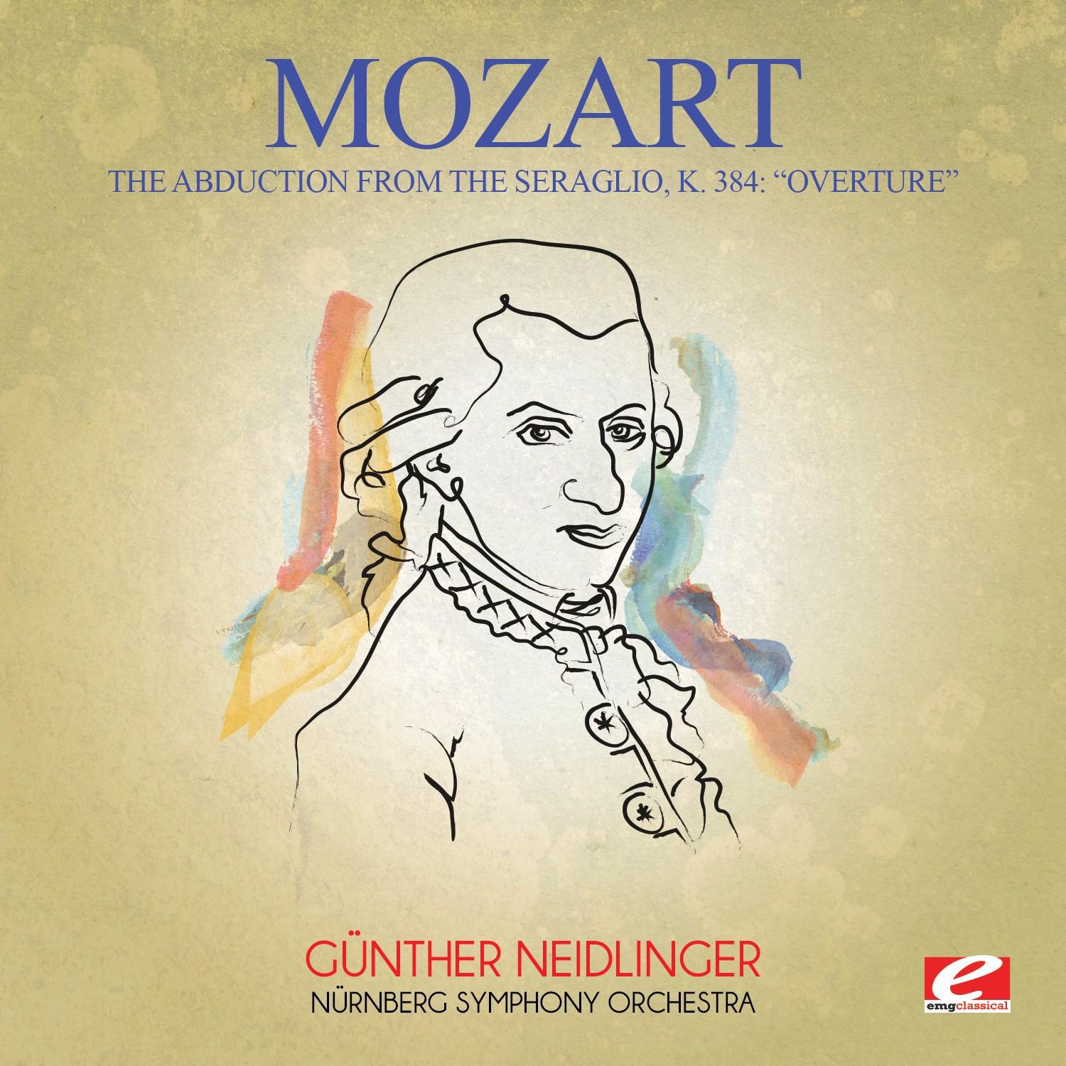 Mozart: Overture from the Abduction from the Seraglio, K. 384 (Digitally Remastered)专辑