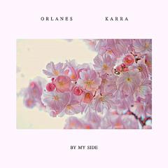 Karra-By my side（Orlanes Remix）