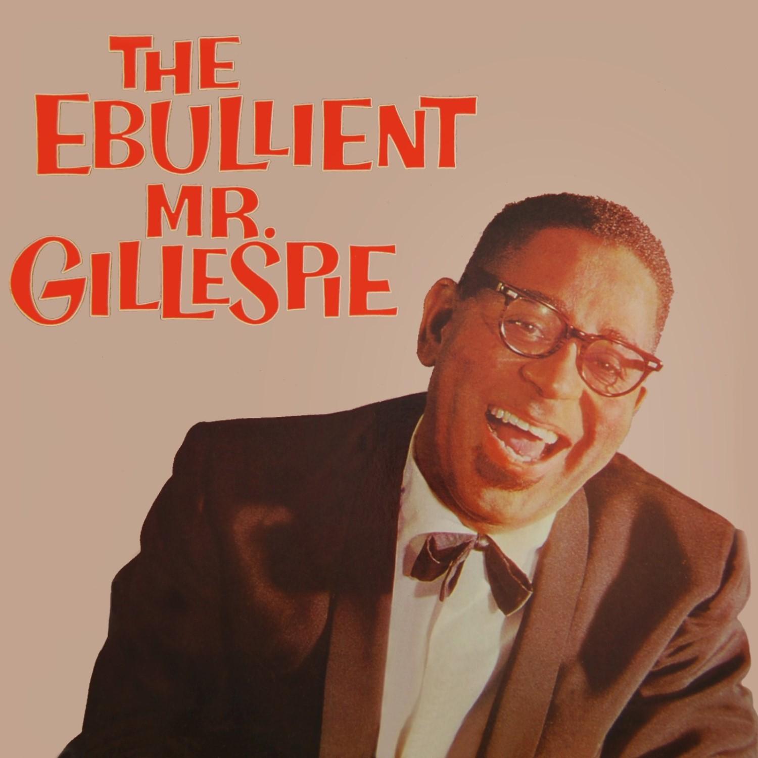 The Ebullient Mr Gillespie
