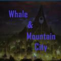 鲸与山巅城 Whale & Mountain City