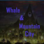 鲸与山巅城 Whale & Mountain City专辑