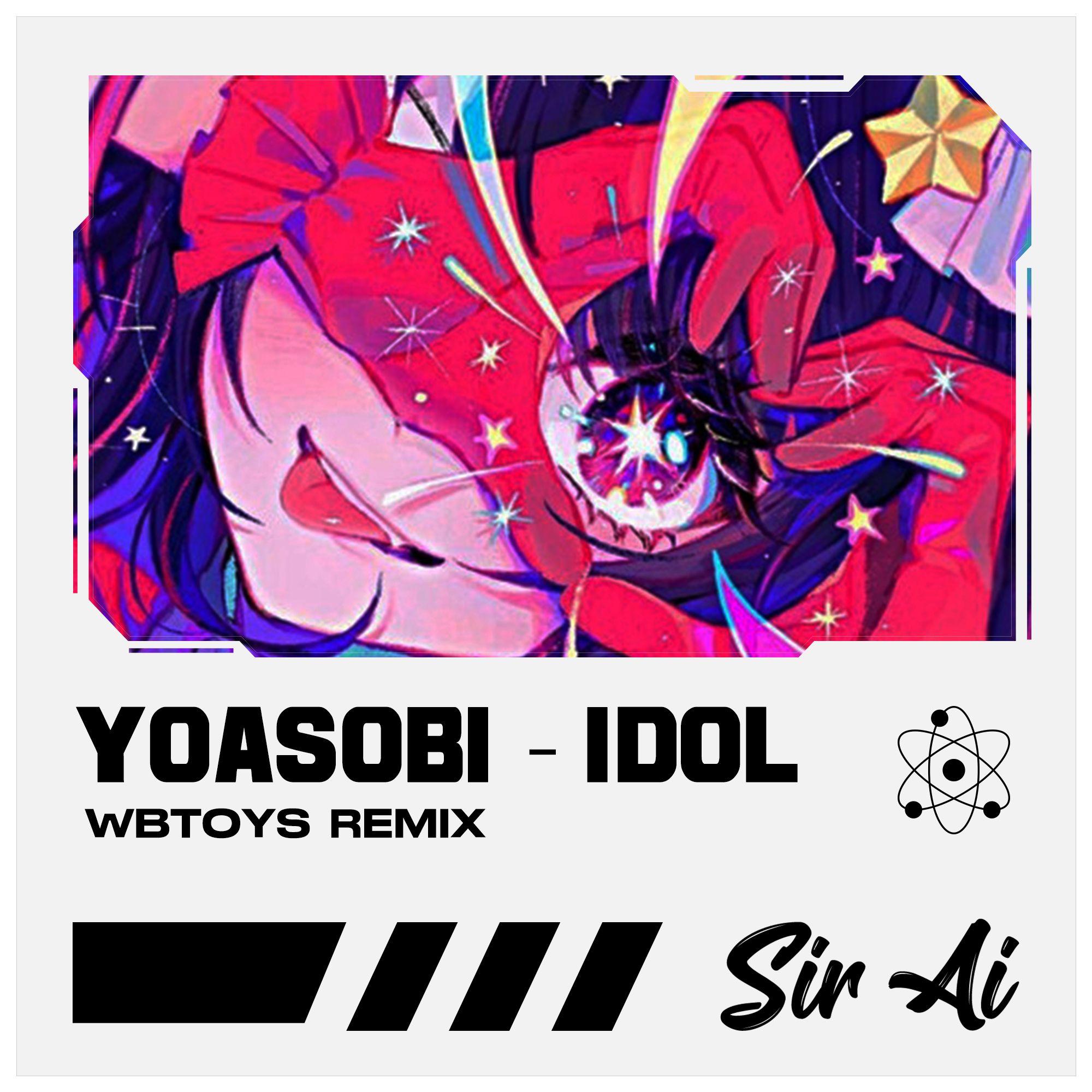 YOASOBI「アイドル」 - Idol(WbToys Remix)