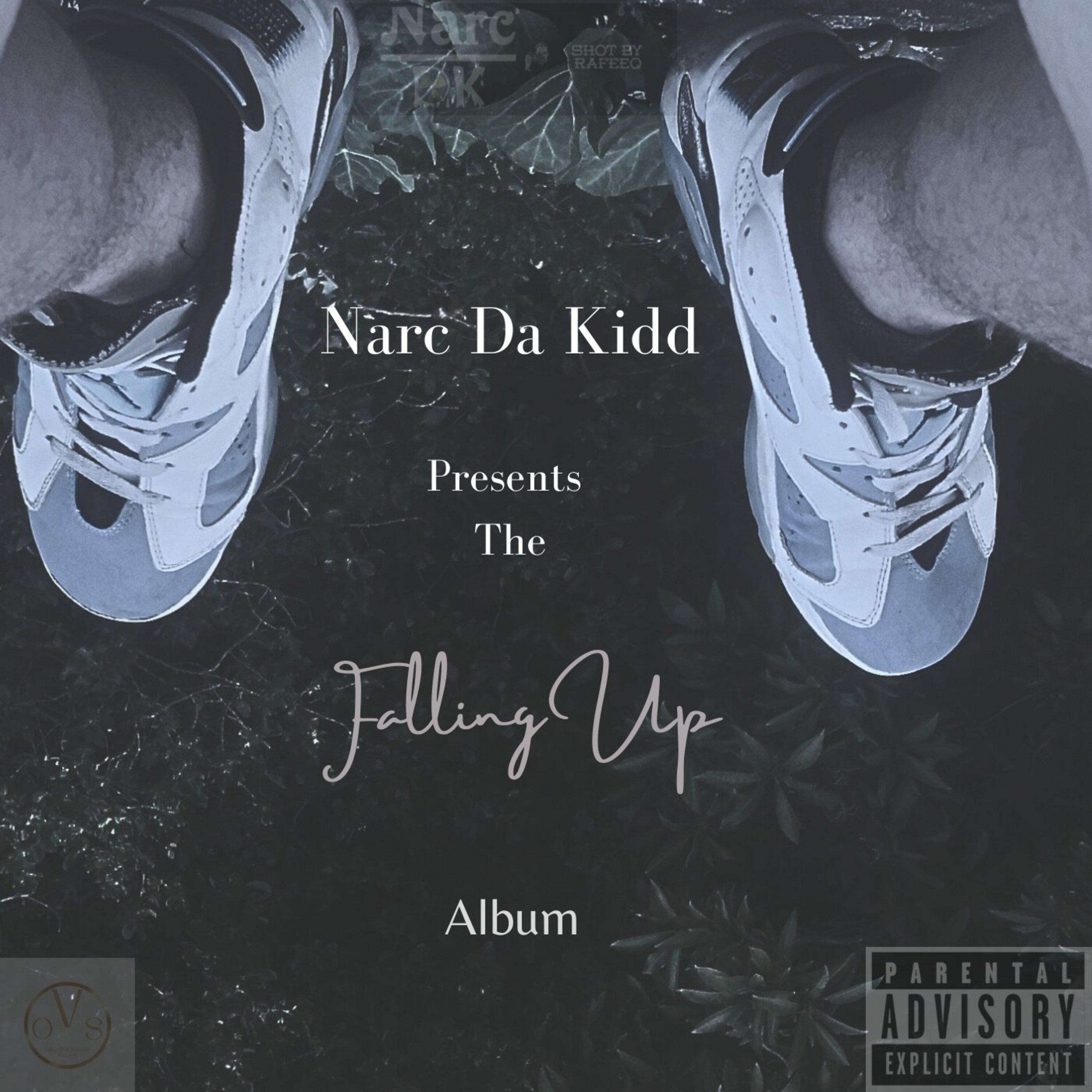 Narc Da Kidd - 16 (Falling Up)