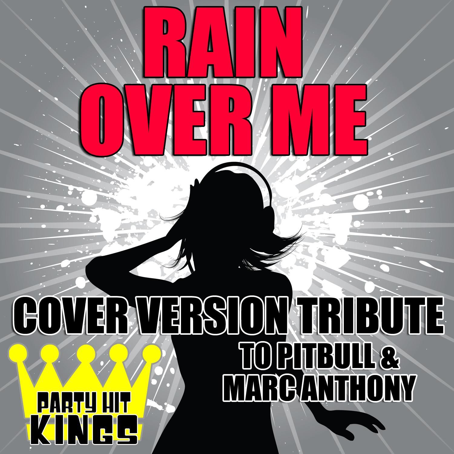 Rain Over Me (Cover Version Tribute to Pitbull & Marc Anthony)