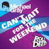 Michael Gray - Can't Wait for the Weekend (Radio Edit)