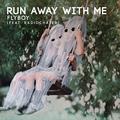 Run Away With Me