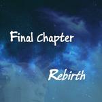 Final Chapter - Rebirth专辑