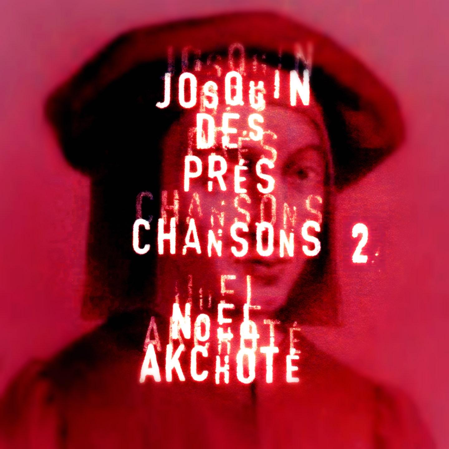 Josquin Des Prez: Chansons, Vol. 2