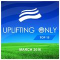 Uplifting Only Radio: Top 15: March 2016