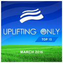 Uplifting Only Radio: Top 15: March 2016专辑