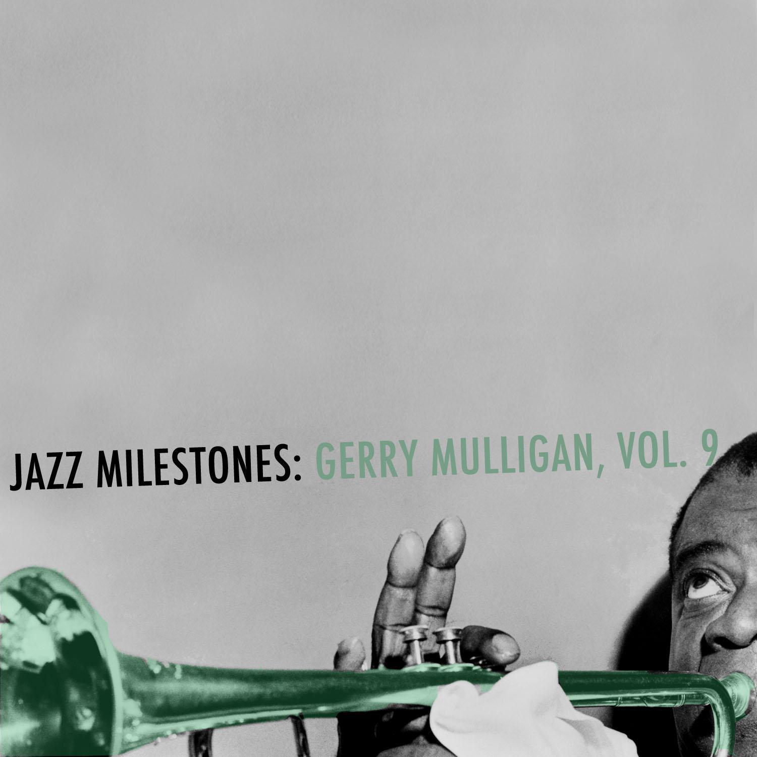 Jazz Milestones: Gerry Mulligan, Vol. 9专辑