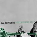 Jazz Milestones: Gerry Mulligan, Vol. 9专辑