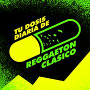 Tu Dosis Diaria De Reggaeton Clásico