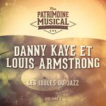 Les idoles du Jazz : Danny Kaye and Louis Armstrong, Vol. 1专辑