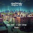 I Love College (Nedu Remix)