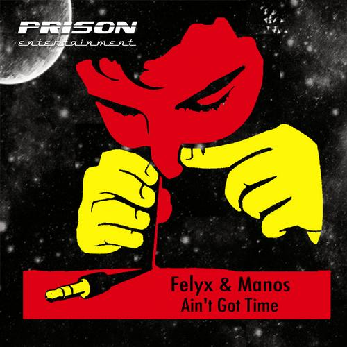 Felyx - Ain't Got Time (Original Mix)