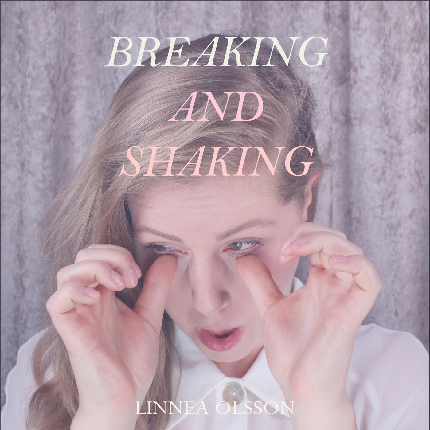 Linnea Olsson - Breaking and Shaking