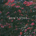 DON'T STOP