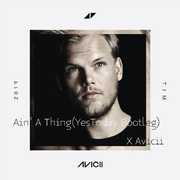 Ain't A Thing & X Avicii