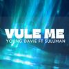 Young Davie - Vule Me