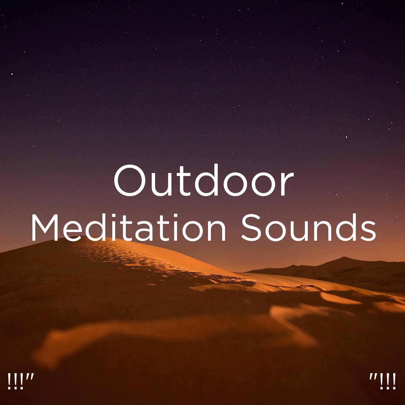 !!!" Outdoor Meditation Sounds "!!!