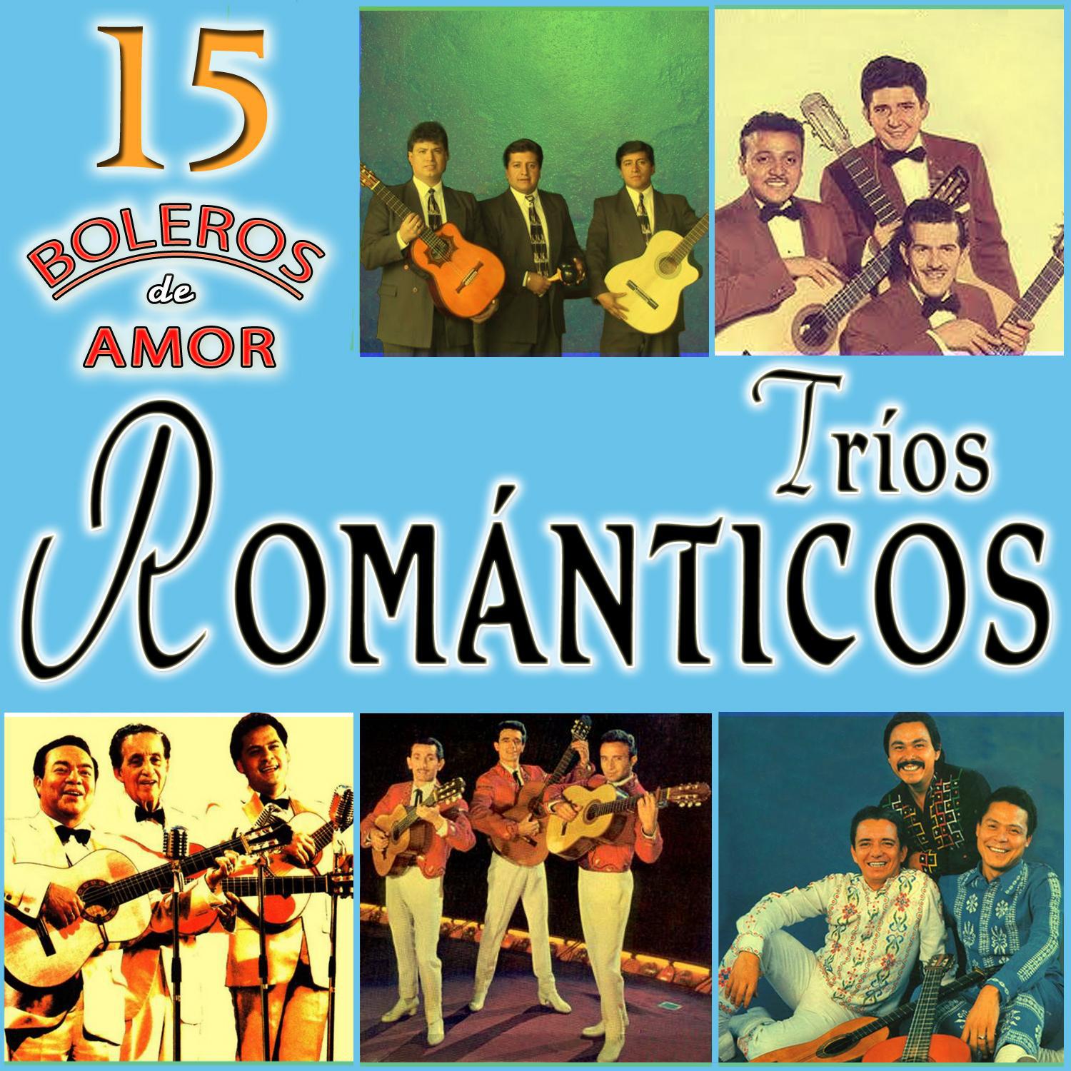 Tríos Románticos. 15 Boleros de Amor专辑