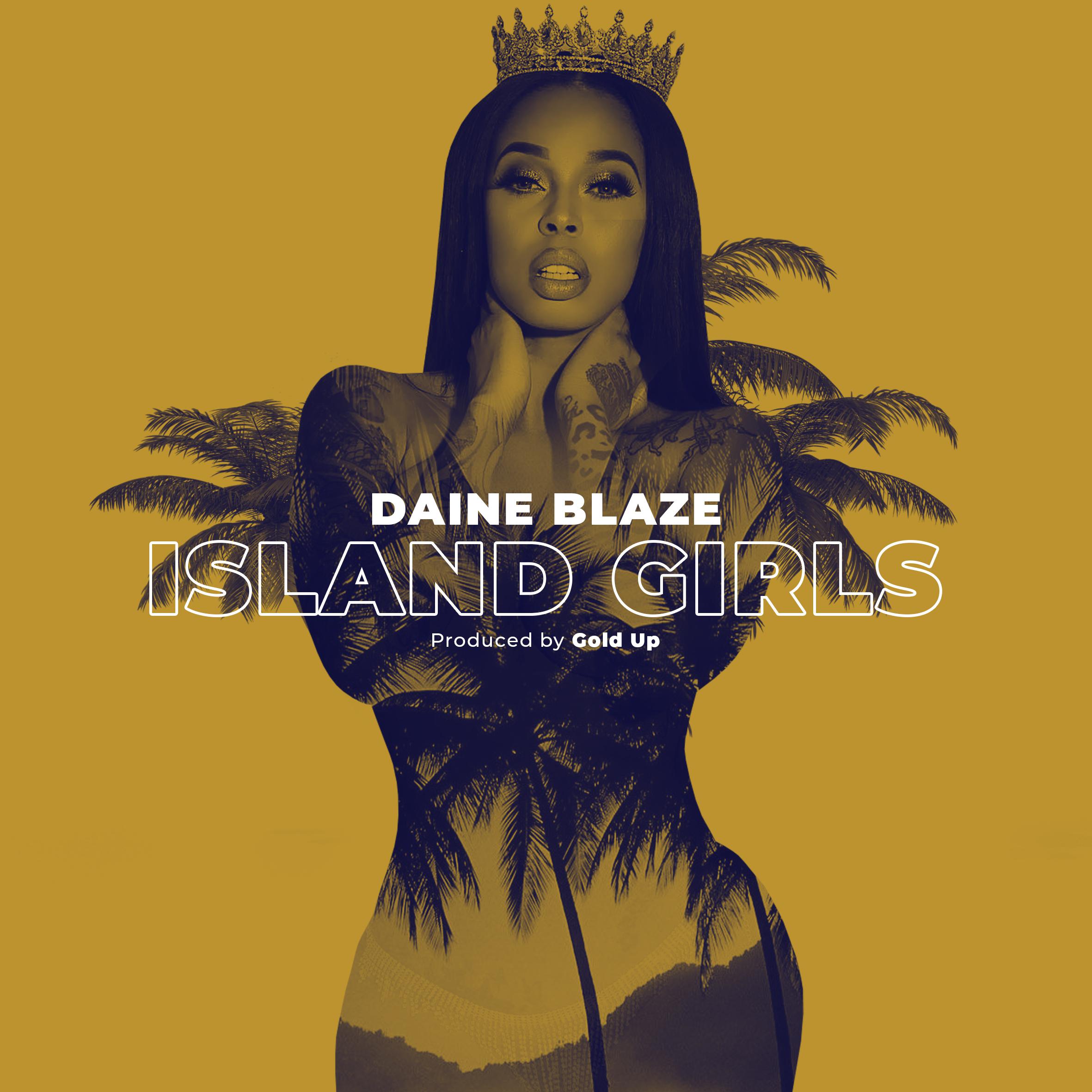 Daine Blaze - Island Girls (Raw)