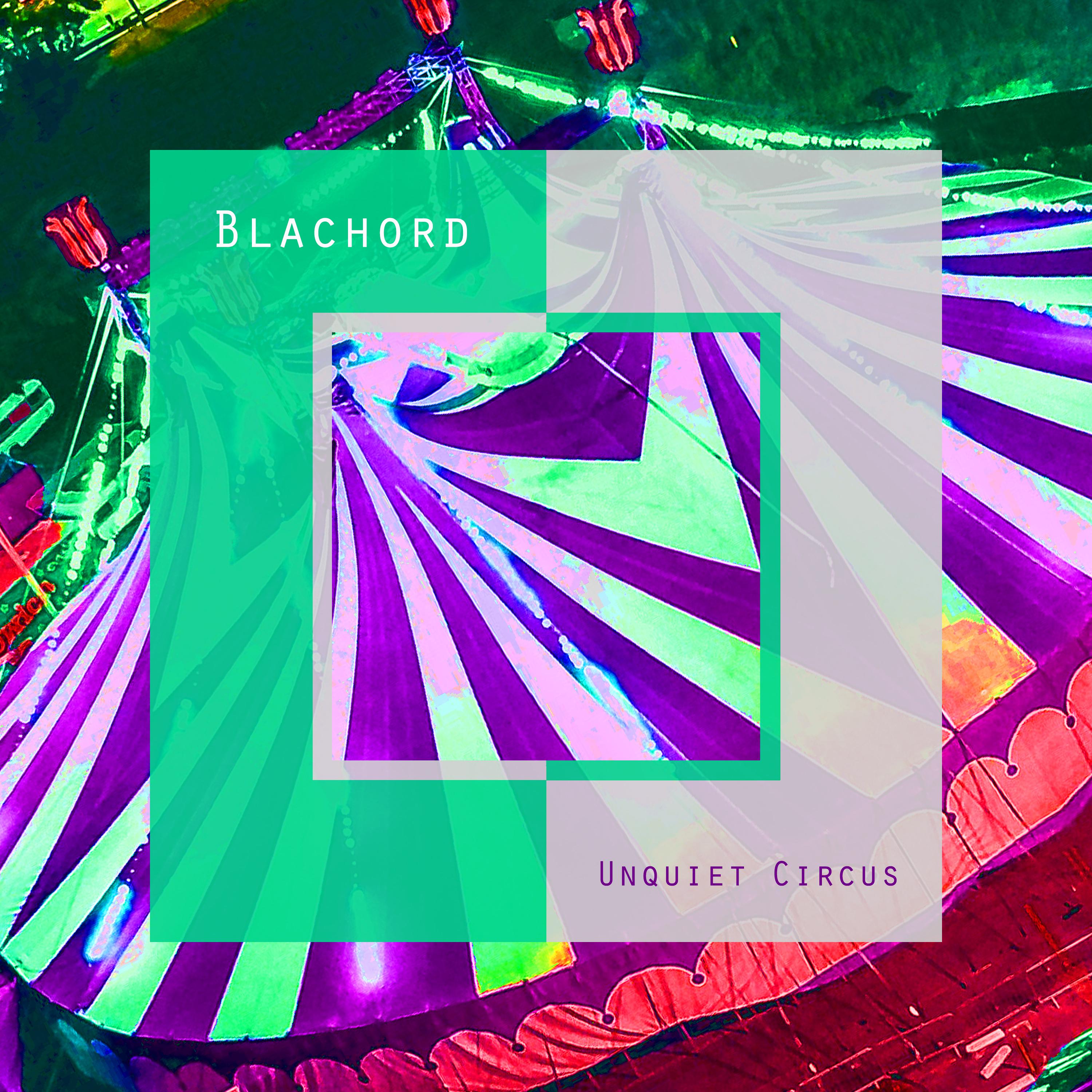 Blachord - Unquiet Circus (Michael Esse Remix)