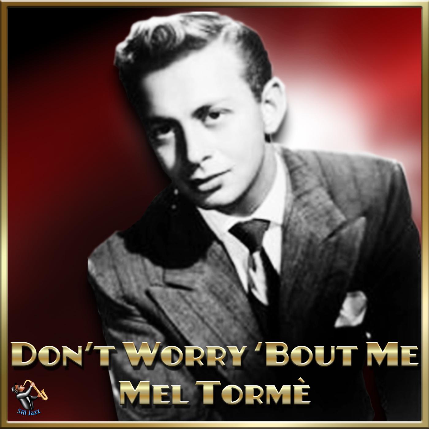 Don't Worry 'Bout Me