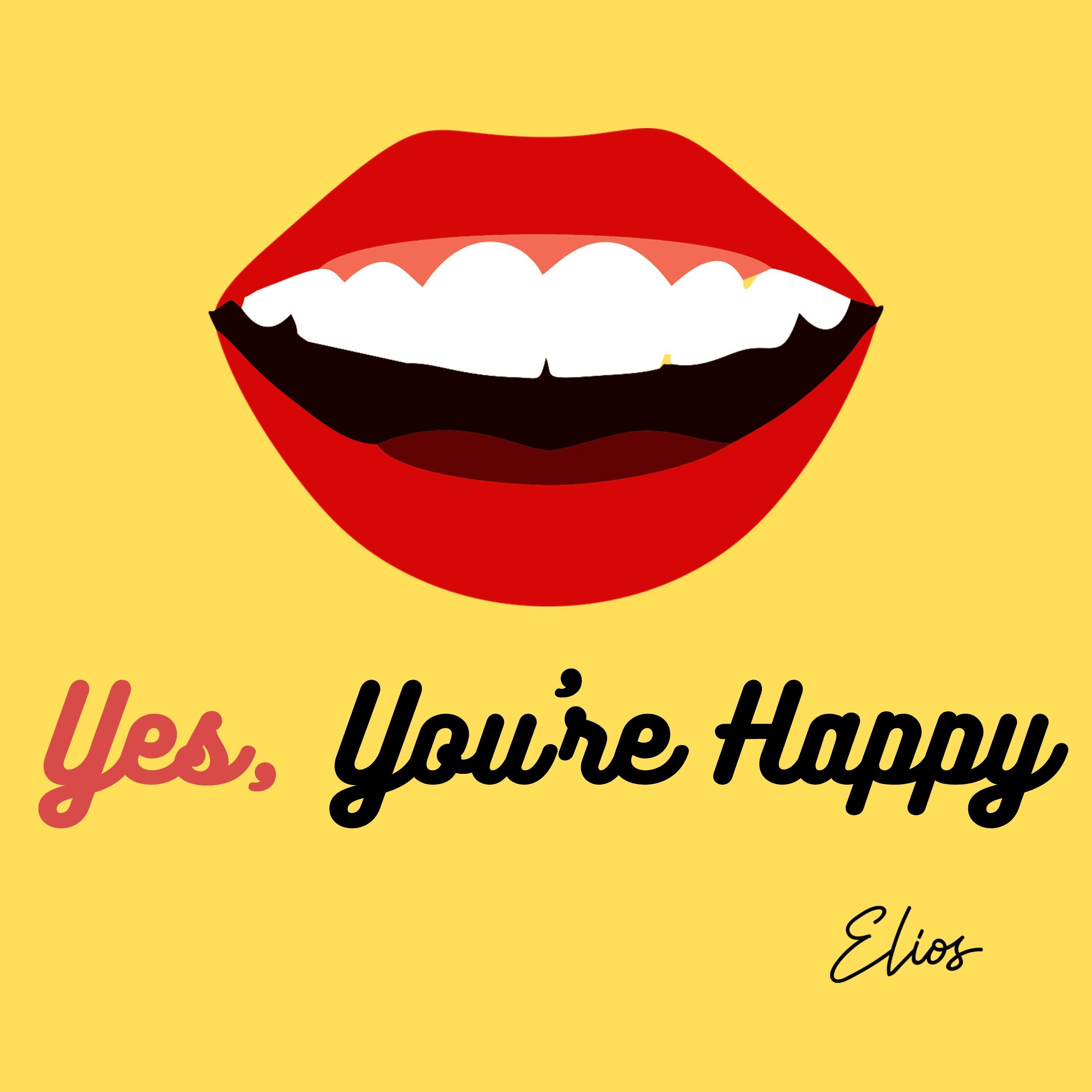 Yes, You're Happy