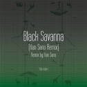 Black Savanna (Kan Sano Remix)专辑
