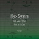 Black Savanna (Kan Sano Remix)