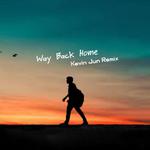 Way Back Home--Kevin jun REmix专辑