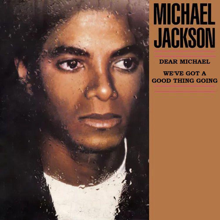 Dear Michael / We've Got A Good Thing Going