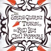 The String Quartet Tribute To the Red Hot Chili Peppers