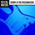 Rock N' Roll Masters: Gerry & The Pacemakers