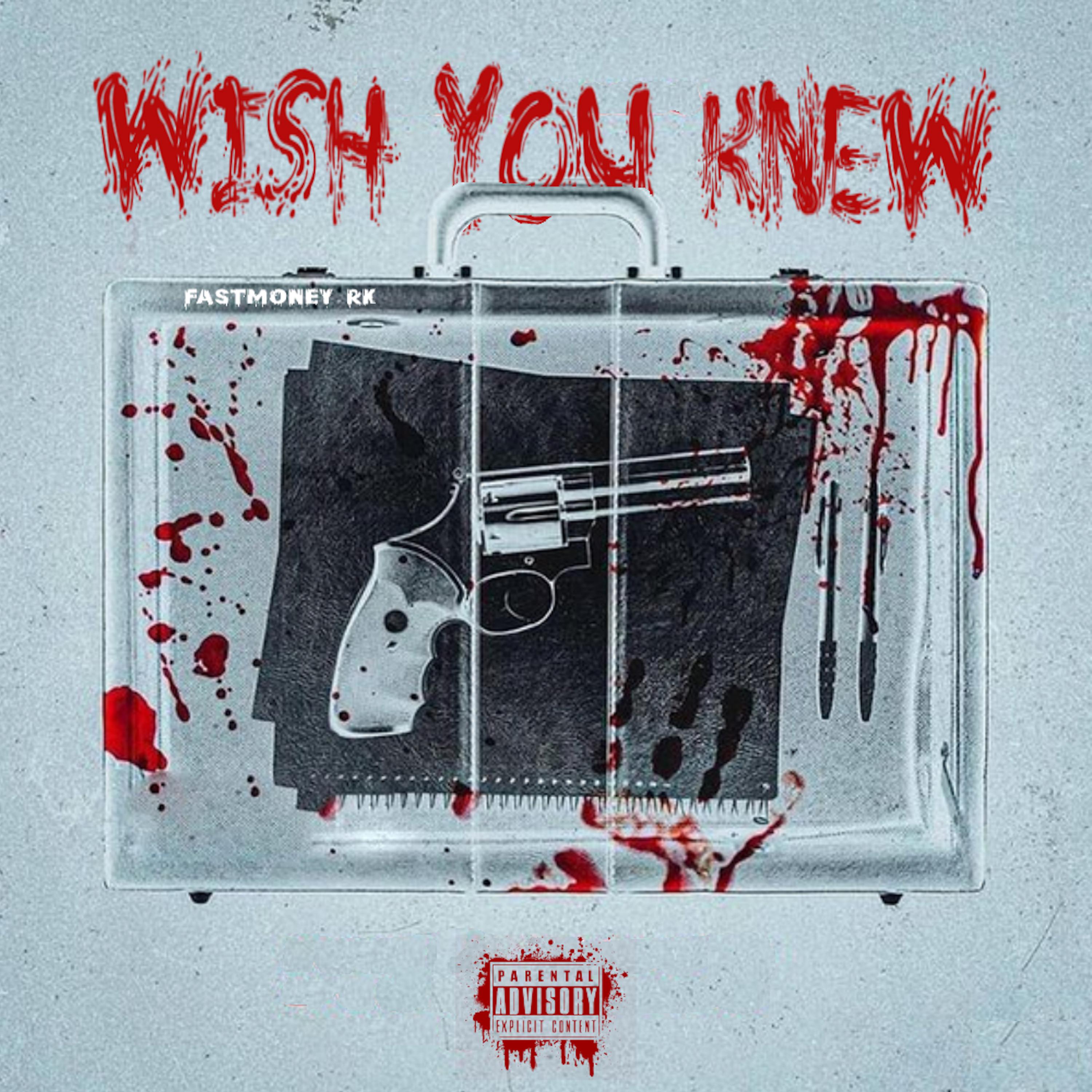 Fastmoney RK - Wish You Knew