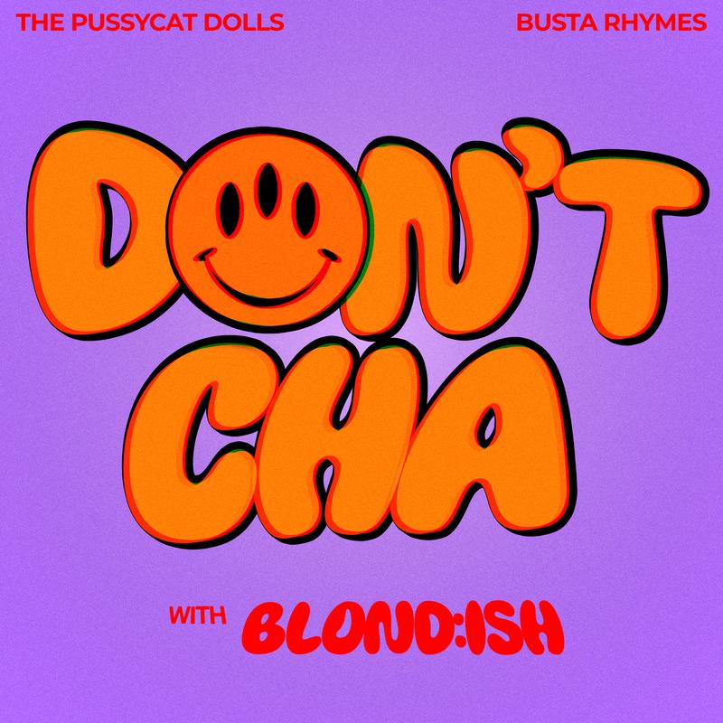 Don't Cha (with BLOND:ISH)