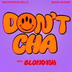 Don't Cha (with BLOND:ISH)专辑