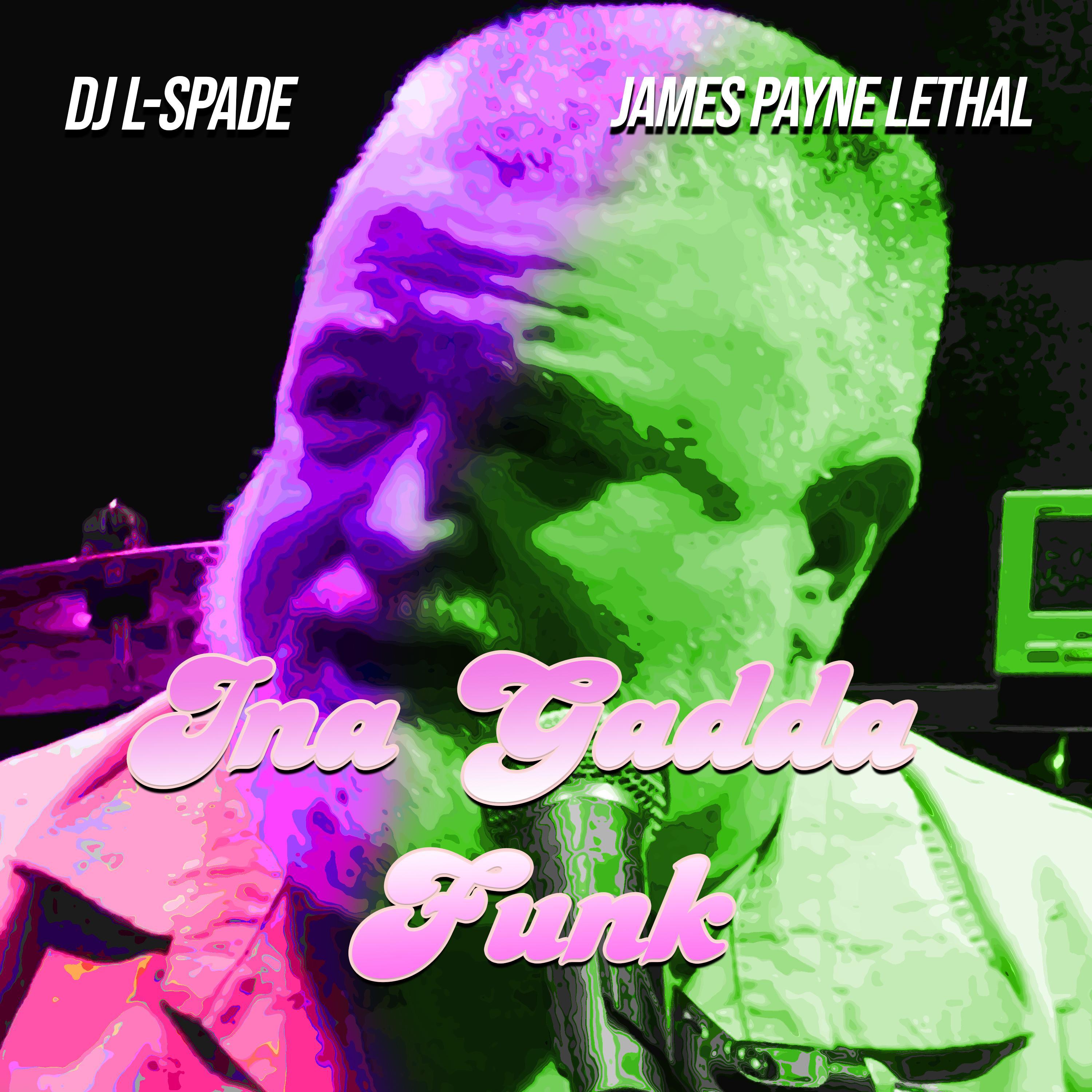 DJ L-Spade - Inna Gadda Funk (Bonus Track) (feat. James Payne Lethal & Stash Cairo)