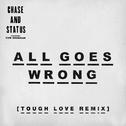 All Goes Wrong (Tough Love Remix)专辑