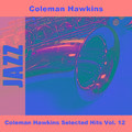 Coleman Hawkins Selected Hits Vol. 12