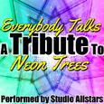 Everybody Talks (A Tribute to Neon Trees) - Single