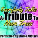 Everybody Talks (A Tribute to Neon Trees) - Single专辑